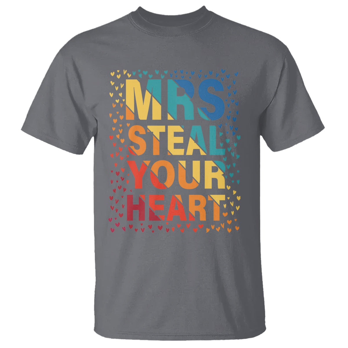 Valentine's Day T Shirt Mrs Steal Your Heart Funny Rainbow Heart - Wonder Print Shop