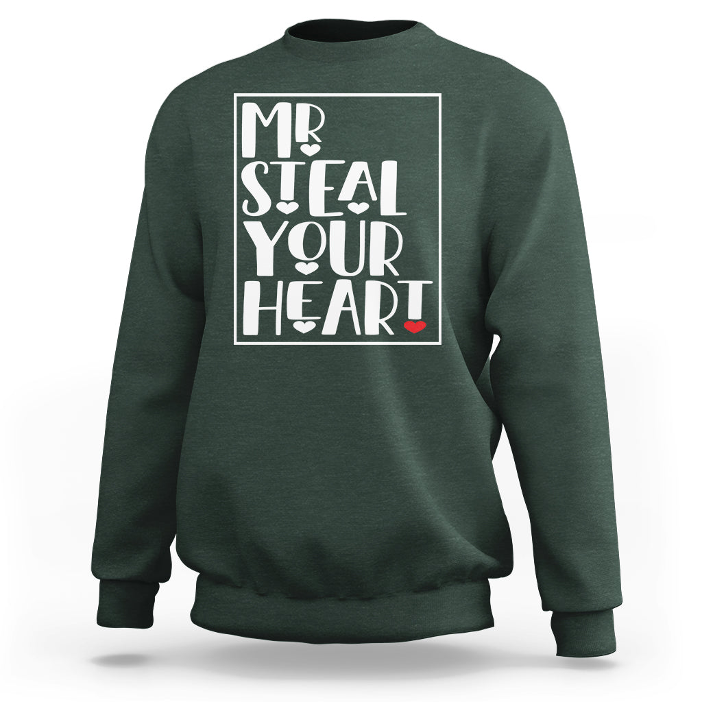 Valentine's Day Sweatshirt Mr Steal Your Heart Funny Heart - Wonder Print Shop