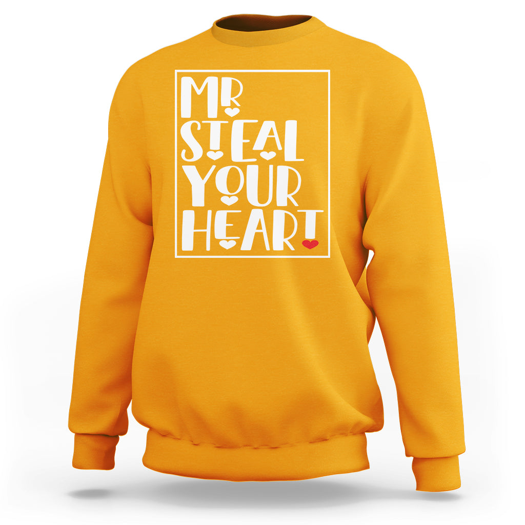 Valentine's Day Sweatshirt Mr Steal Your Heart Funny Heart - Wonder Print Shop