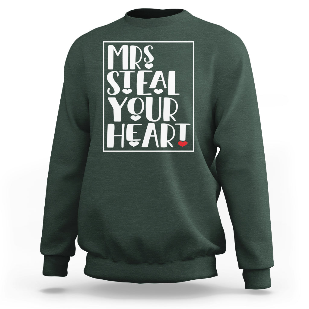 Valentine's Day Sweatshirt Mrs Steal Your Heart Funny Heart - Wonder Print Shop