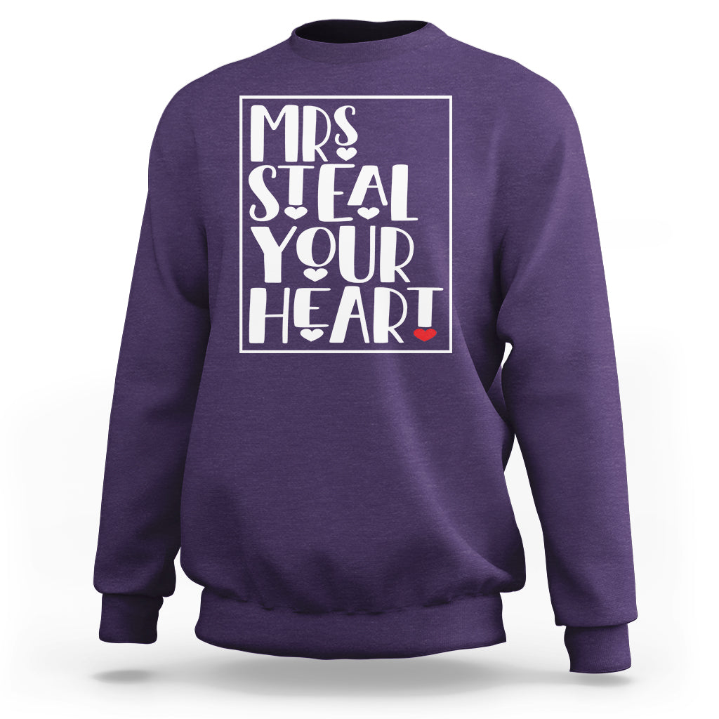 Valentine's Day Sweatshirt Mrs Steal Your Heart Funny Heart - Wonder Print Shop