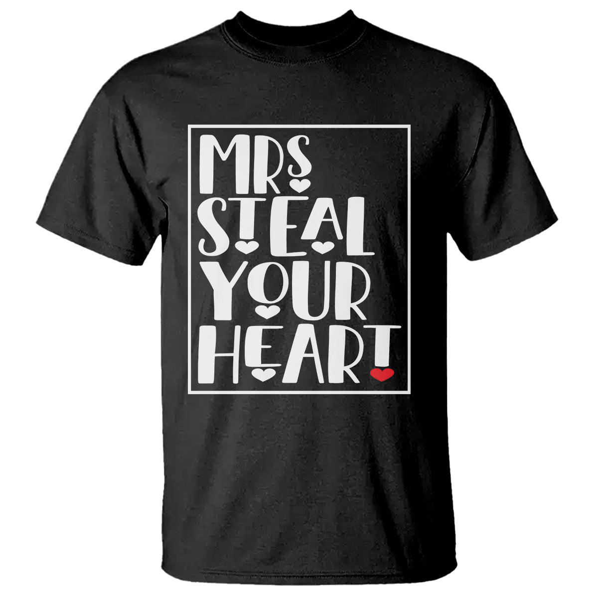 Valentine's Day T Shirt Mrs Steal Your Heart Funny Heart - Wonder Print Shop