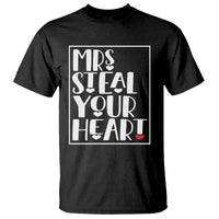 Valentine's Day T Shirt Mrs Steal Your Heart Funny Heart - Wonder Print Shop