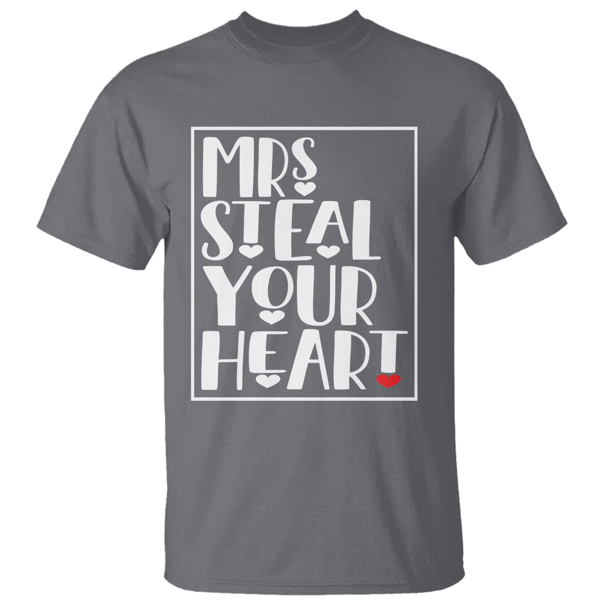 Valentine's Day T Shirt Mrs Steal Your Heart Funny Heart - Wonder Print Shop