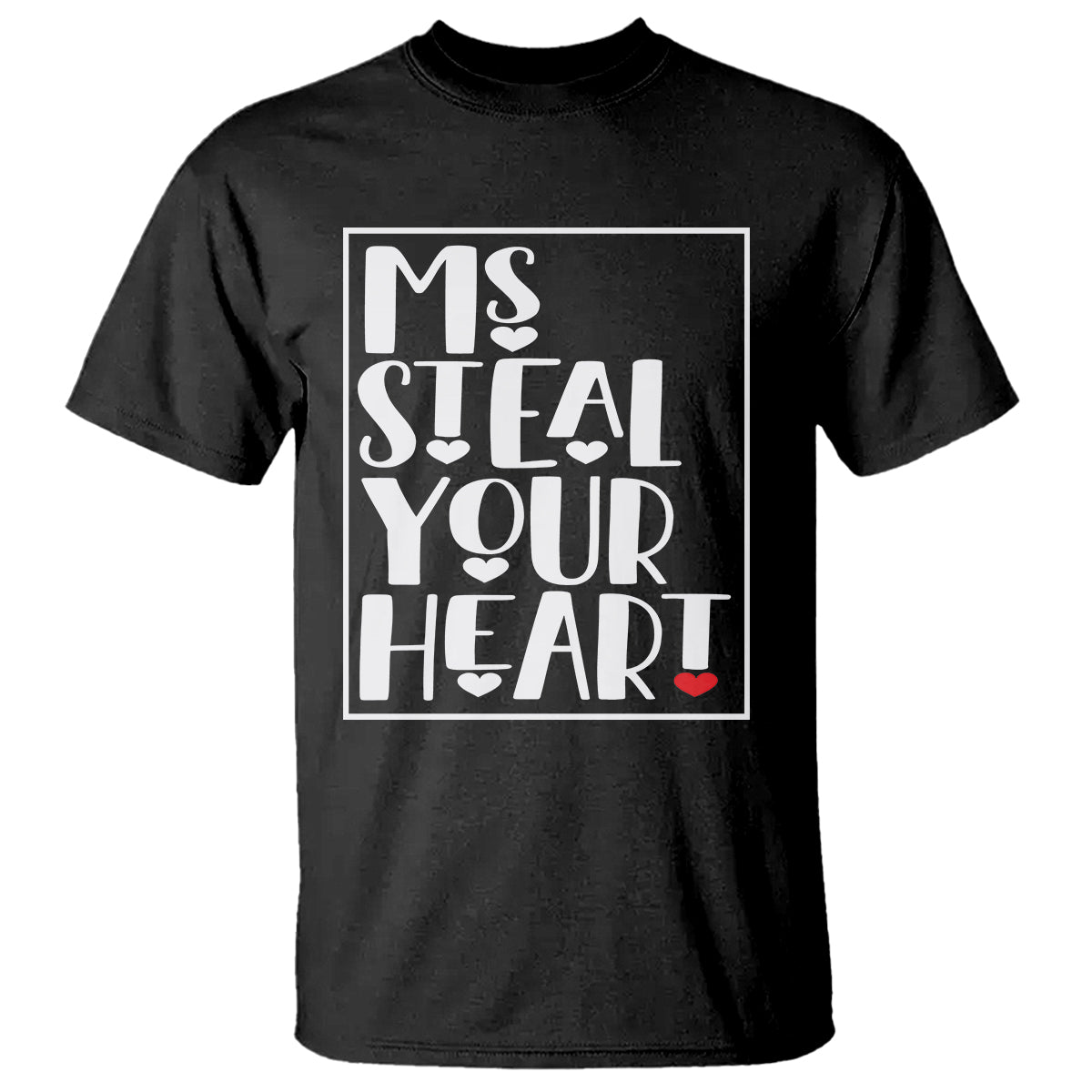 Valentine's Day T Shirt Ms Steal Your Heart Funny Heart - Wonder Print Shop