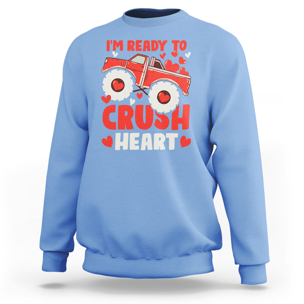 Valentine's Day Sweatshirt I Ready To Crush Hearts Monster Truck - Wonder Print Shop