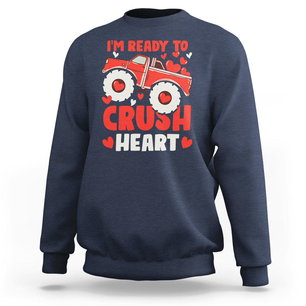Valentine's Day Sweatshirt I Ready To Crush Hearts Monster Truck - Wonder Print Shop