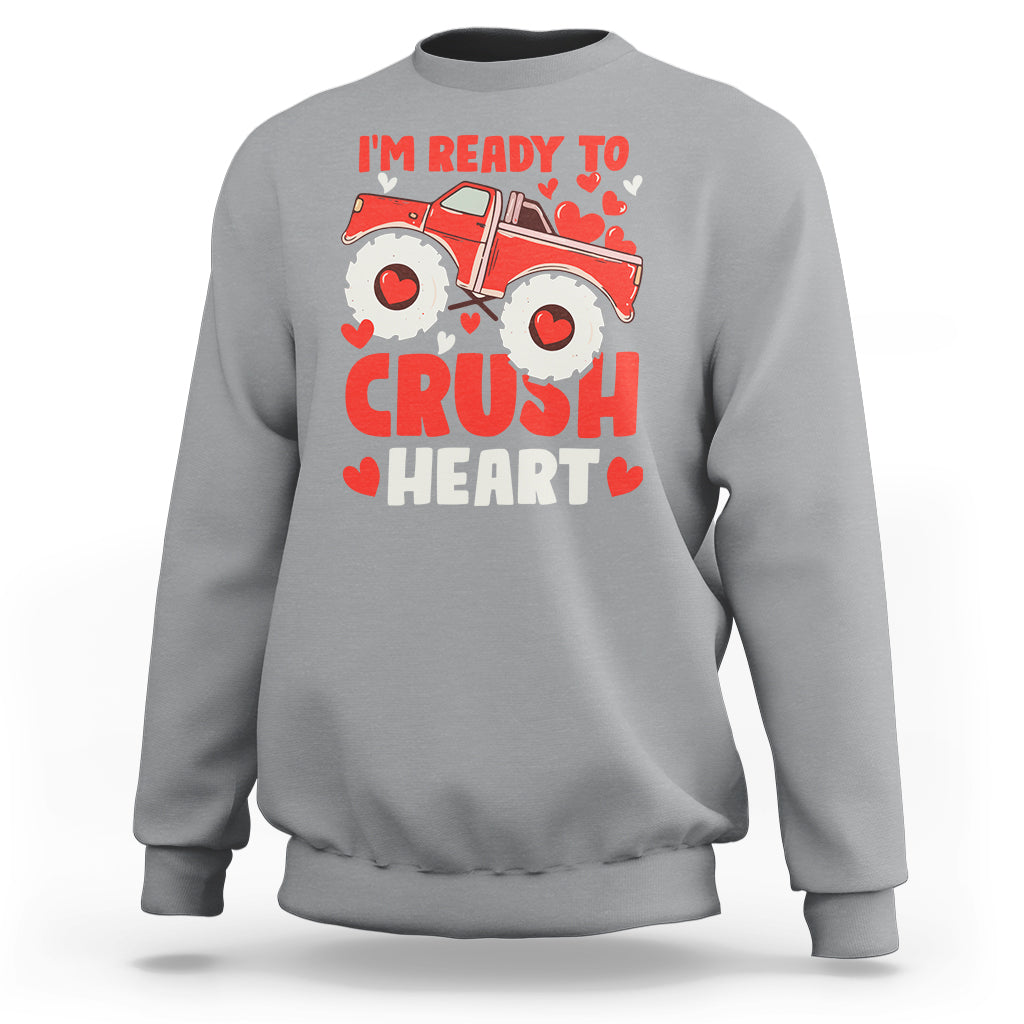 Valentine's Day Sweatshirt I Ready To Crush Hearts Monster Truck - Wonder Print Shop