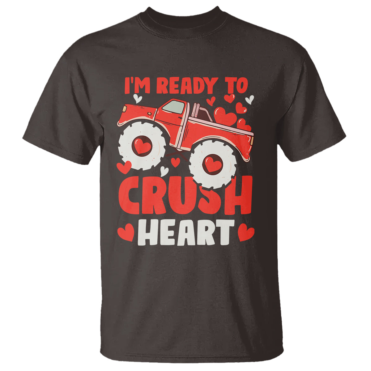 Valentine's Day T Shirt I Ready To Crush Hearts Monster Truck - Wonder Print Shop