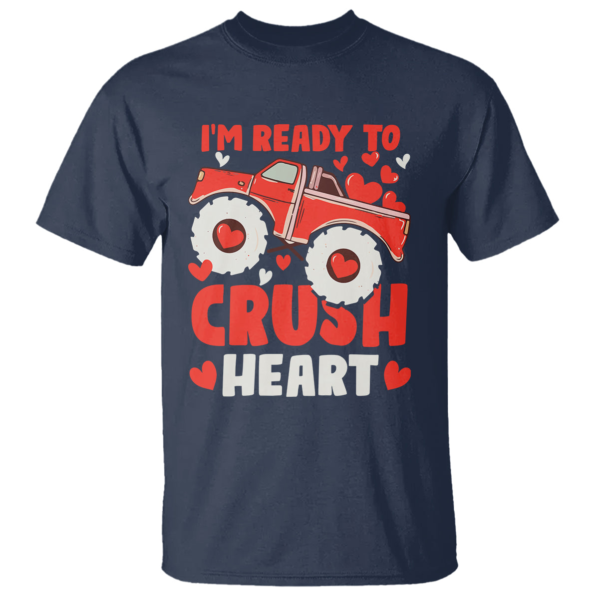 Valentine's Day T Shirt I Ready To Crush Hearts Monster Truck - Wonder Print Shop