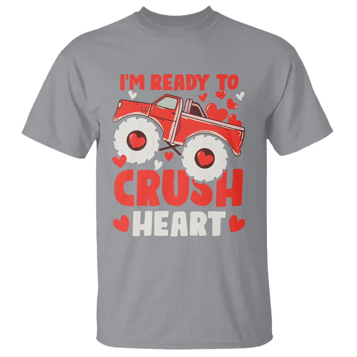 Valentine's Day T Shirt I Ready To Crush Hearts Monster Truck - Wonder Print Shop