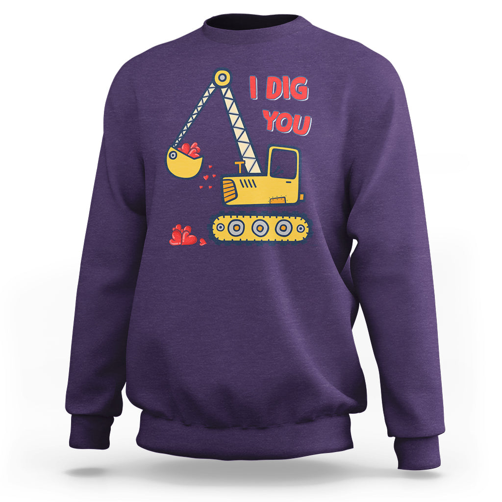 Valentine's Day Sweatshirt I Dig You Construction Truck Heart - Wonder Print Shop