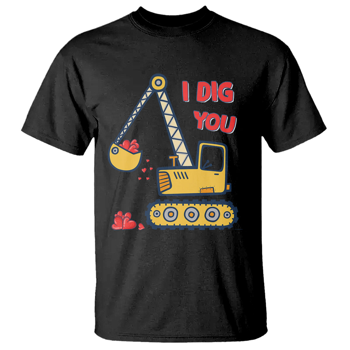 Valentine's Day T Shirt I Dig You Construction Truck Heart - Wonder Print Shop