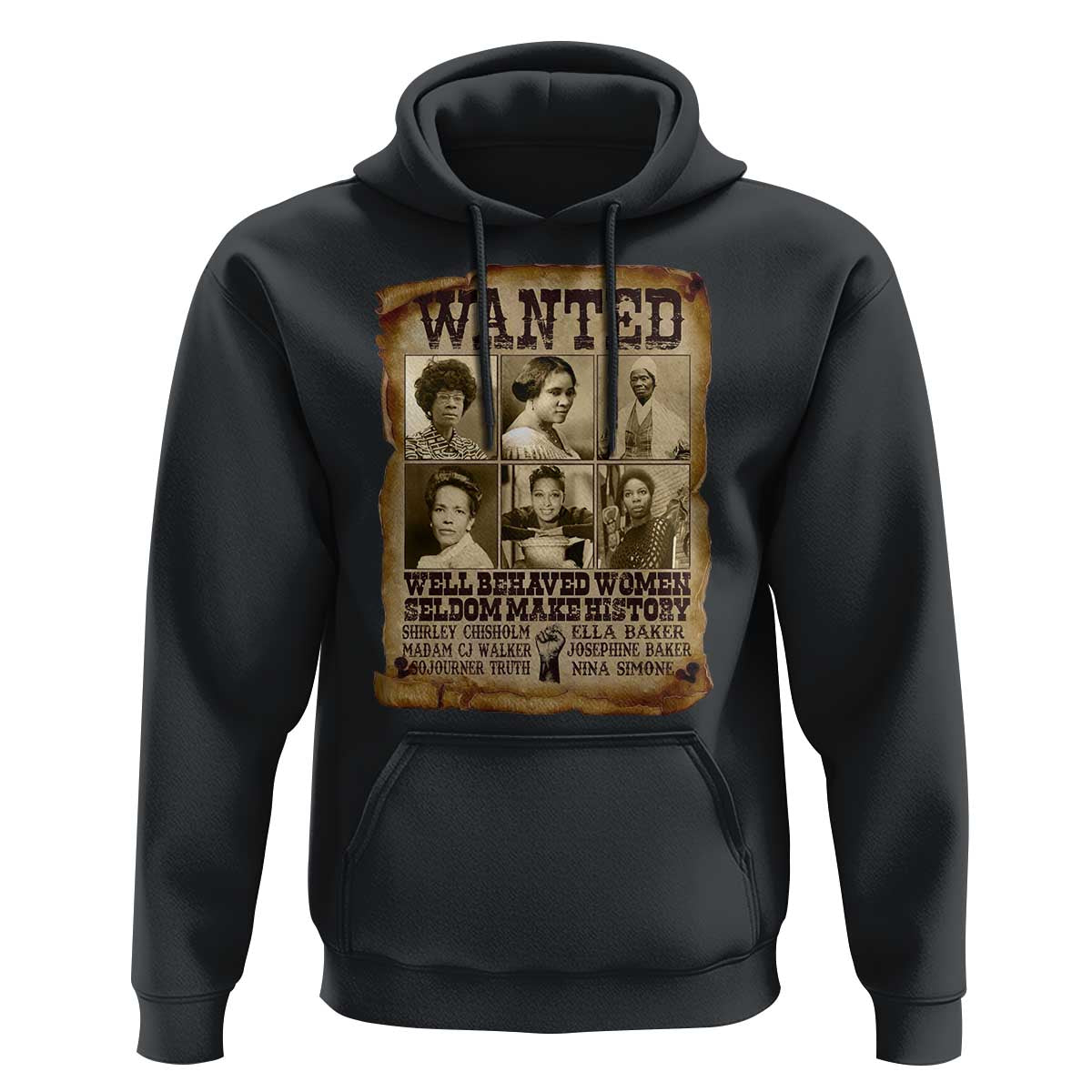 Black Women History Hoodie Shirley Madam Cj Sojourner Truth Well Behaved Women Seldom Make History