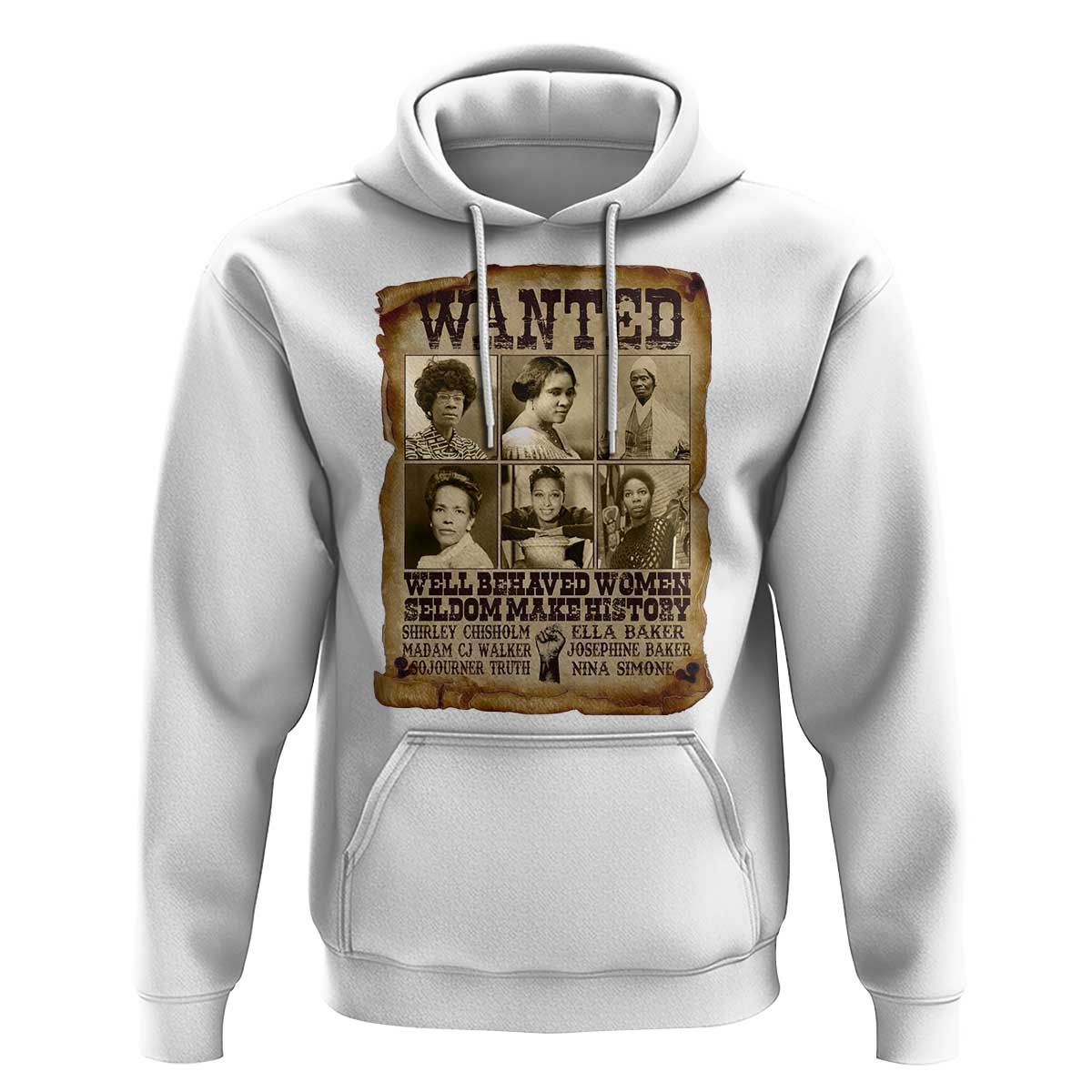 Black Women History Hoodie Shirley Madam Cj Sojourner Truth Well Behaved Women Seldom Make History