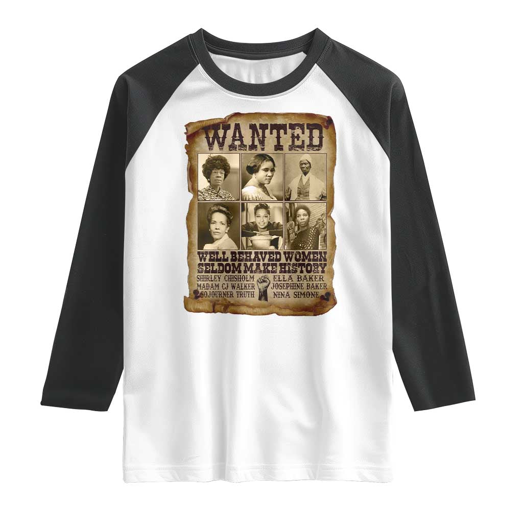 Black Women History Raglan Shirt Shirley Madam Cj Sojourner Truth Well Behaved Women Seldom Make History