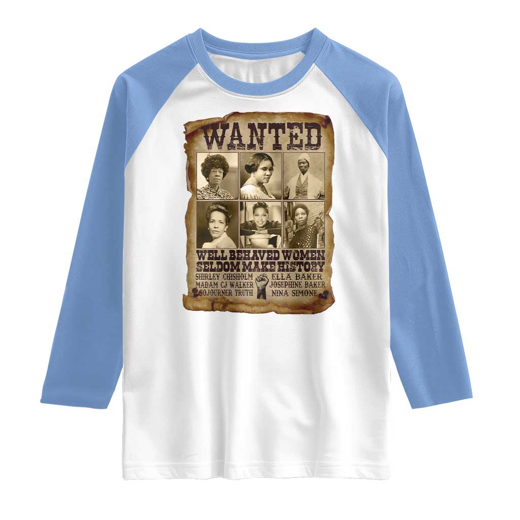 Black Women History Raglan Shirt Shirley Madam Cj Sojourner Truth Well Behaved Women Seldom Make History
