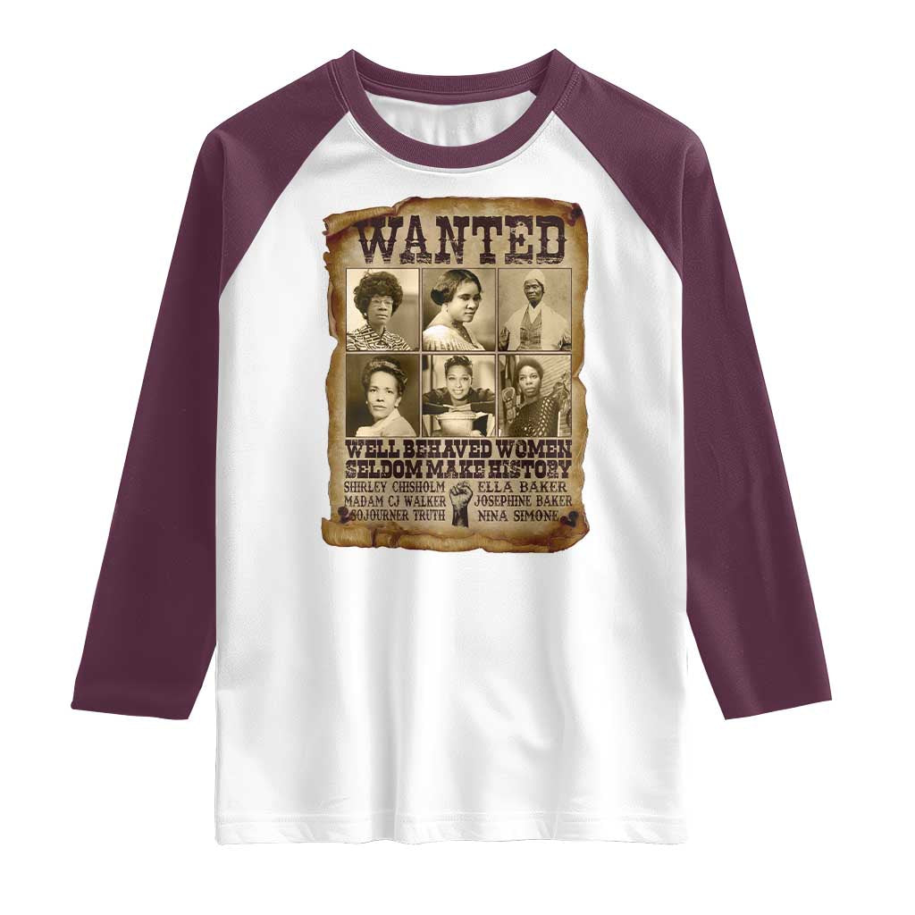 Black Women History Raglan Shirt Shirley Madam Cj Sojourner Truth Well Behaved Women Seldom Make History