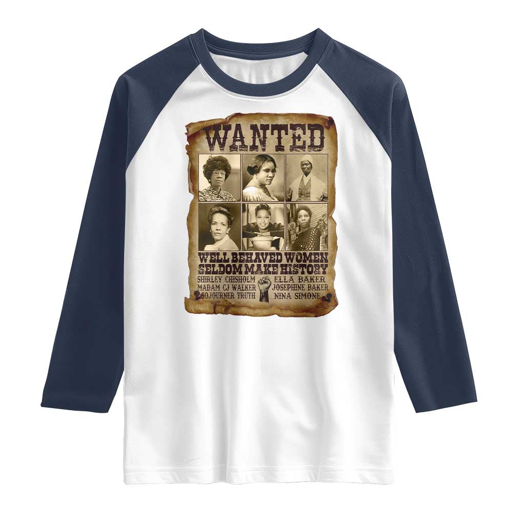 Black Women History Raglan Shirt Shirley Madam Cj Sojourner Truth Well Behaved Women Seldom Make History