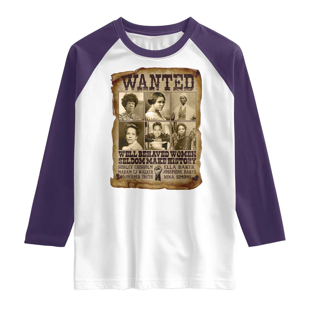 Black Women History Raglan Shirt Shirley Madam Cj Sojourner Truth Well Behaved Women Seldom Make History