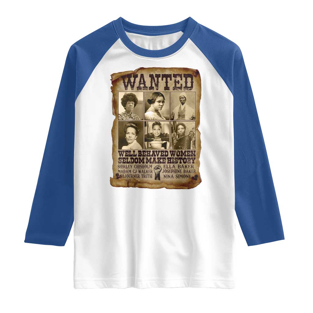 Black Women History Raglan Shirt Shirley Madam Cj Sojourner Truth Well Behaved Women Seldom Make History