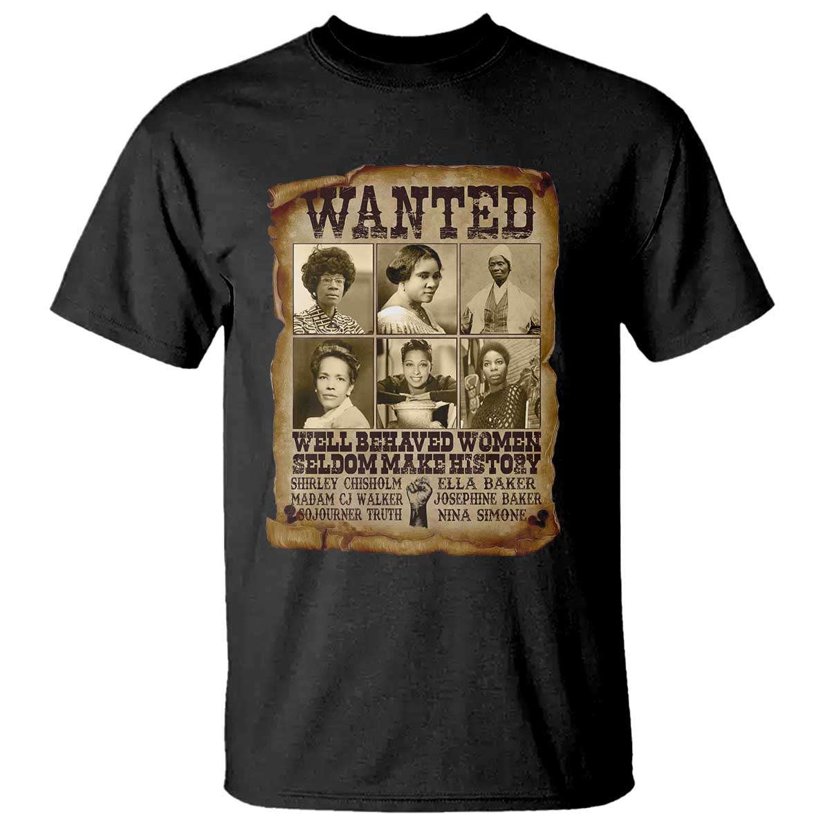 Black Women History T Shirt Shirley Madam Cj Sojourner Truth Well Behaved Women Seldom Make History