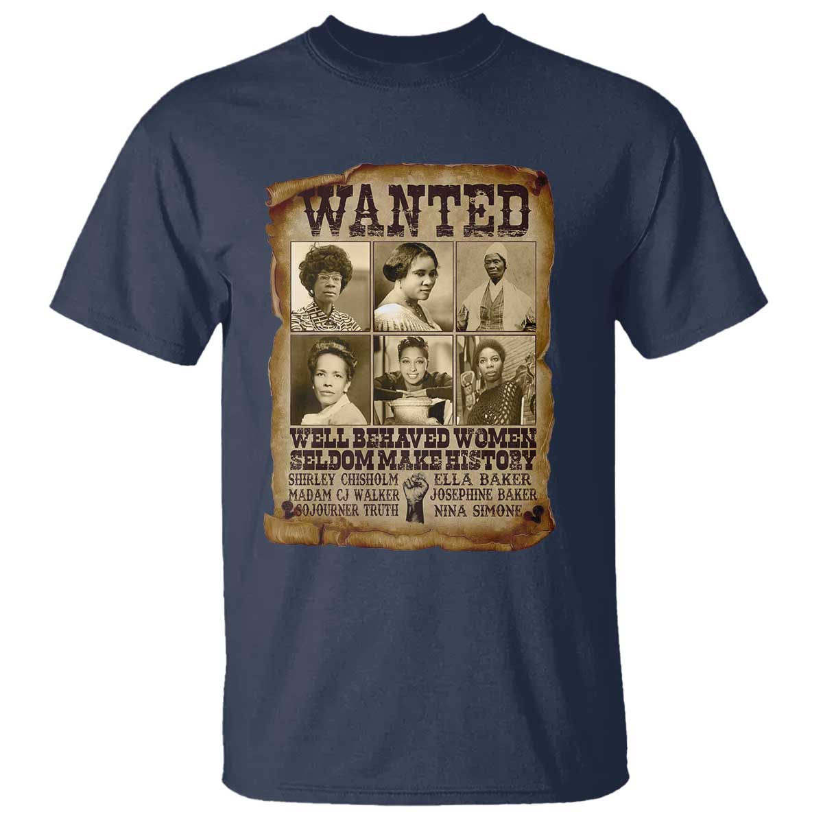 Black Women History T Shirt Shirley Madam Cj Sojourner Truth Well Behaved Women Seldom Make History