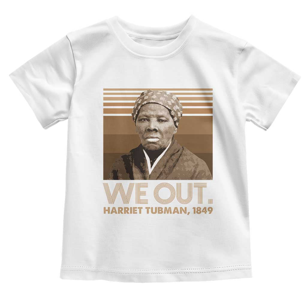 Harriet Tubman Toddler T Shirt We Out 1849 Retro Black History