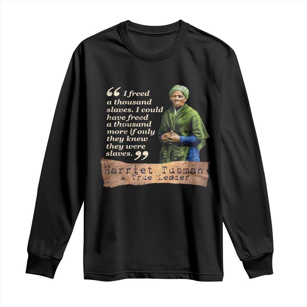 Harriet Tubman Long Sleeve Shirt If Only They Knew They Were Slaves Black History