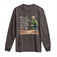 Harriet Tubman Long Sleeve Shirt If Only They Knew They Were Slaves Black History