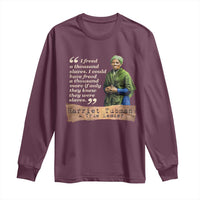 Harriet Tubman Long Sleeve Shirt If Only They Knew They Were Slaves Black History