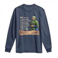Harriet Tubman Long Sleeve Shirt If Only They Knew They Were Slaves Black History