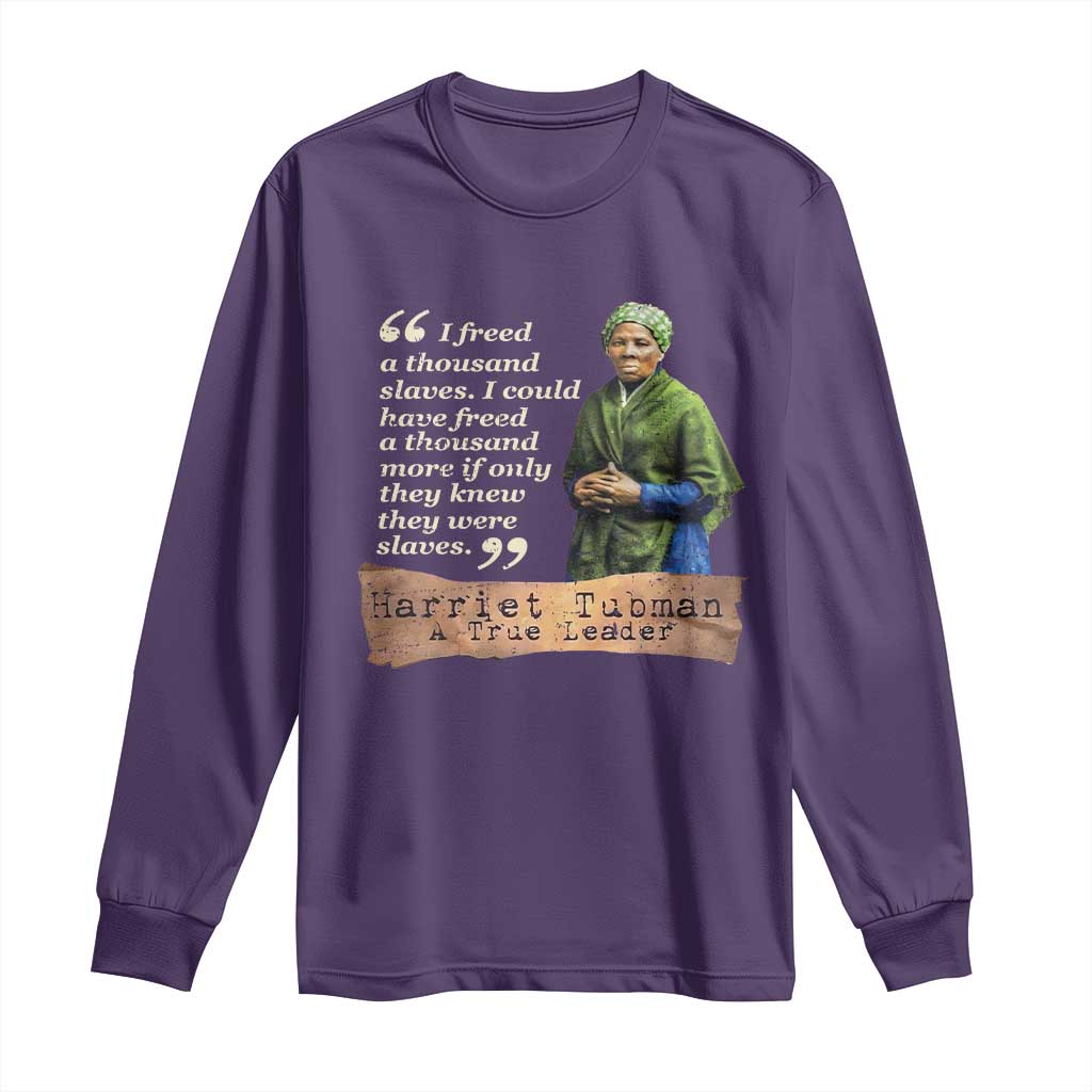 Harriet Tubman Long Sleeve Shirt If Only They Knew They Were Slaves Black History