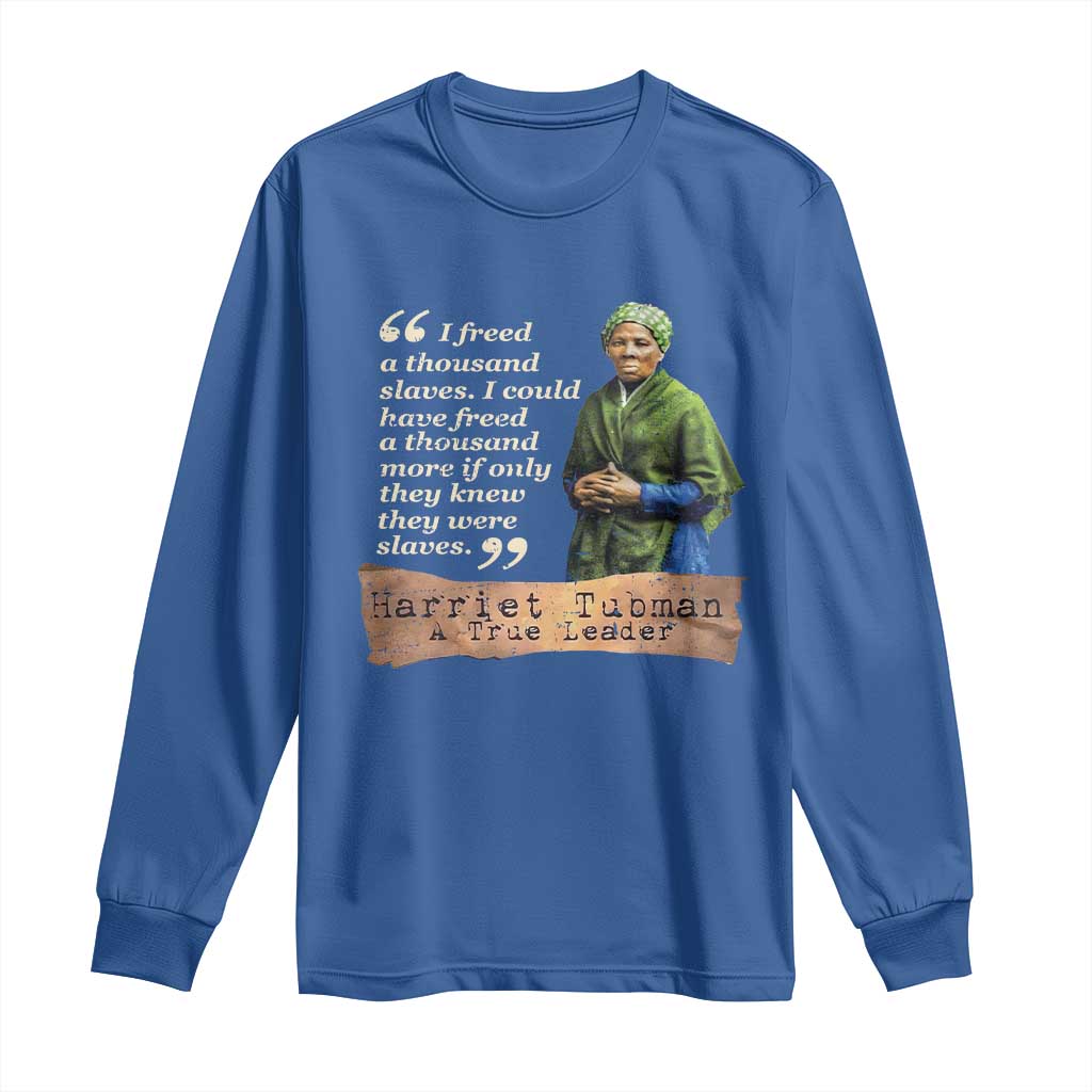 Harriet Tubman Long Sleeve Shirt If Only They Knew They Were Slaves Black History