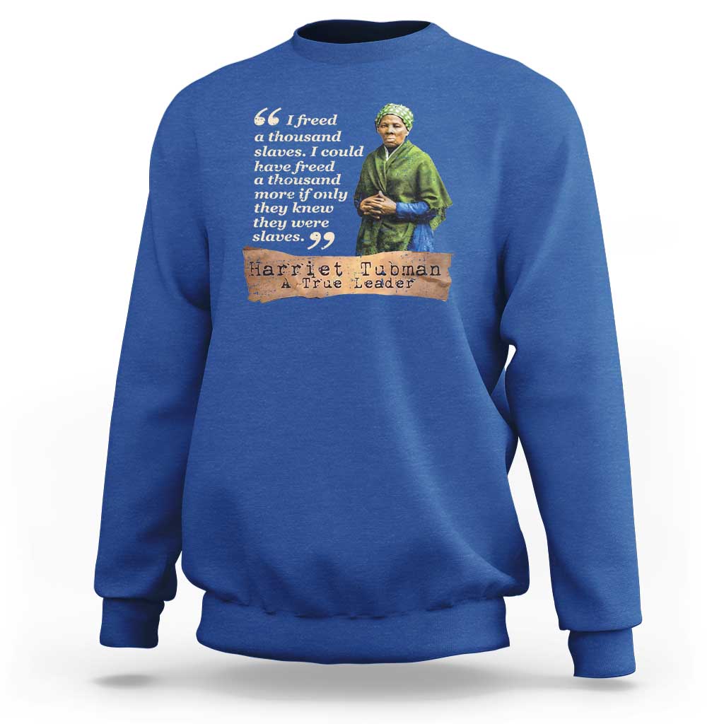 Harriet Tubman Sweatshirt If Only They Knew They Were Slaves Black History