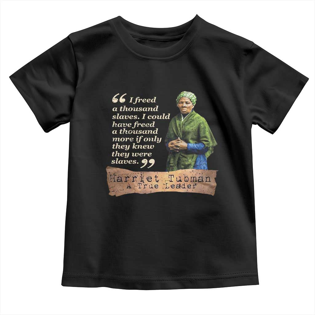 Harriet Tubman Toddler T Shirt If Only They Knew They Were Slaves Black History