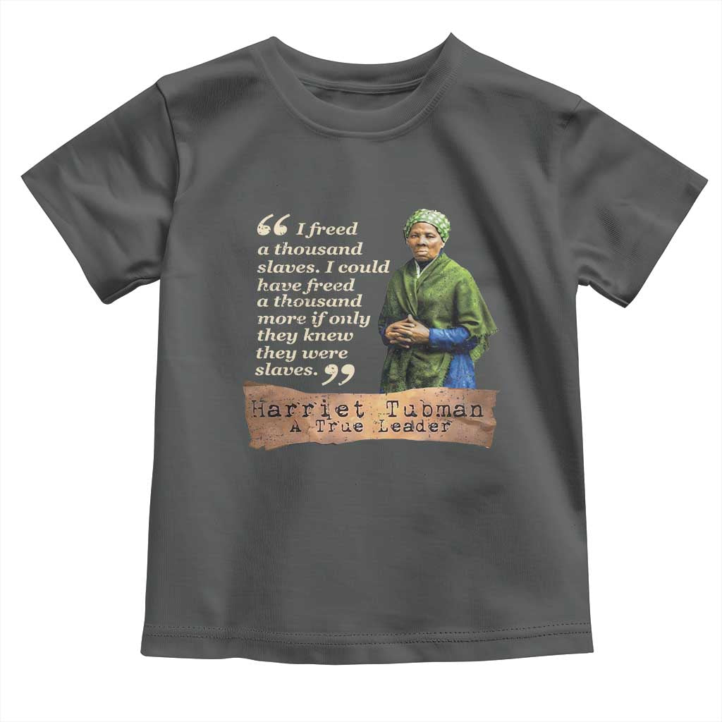 Harriet Tubman Toddler T Shirt If Only They Knew They Were Slaves Black History