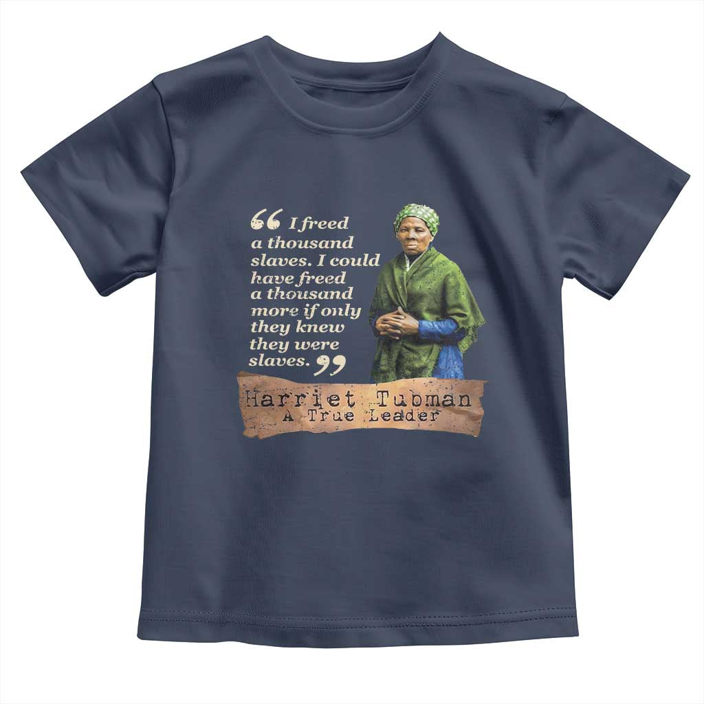 Harriet Tubman Toddler T Shirt If Only They Knew They Were Slaves Black History