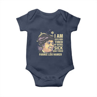 Fannie Lou Hamer Baby Onesie I Am Sick And Tired Of Being Sick And Tired