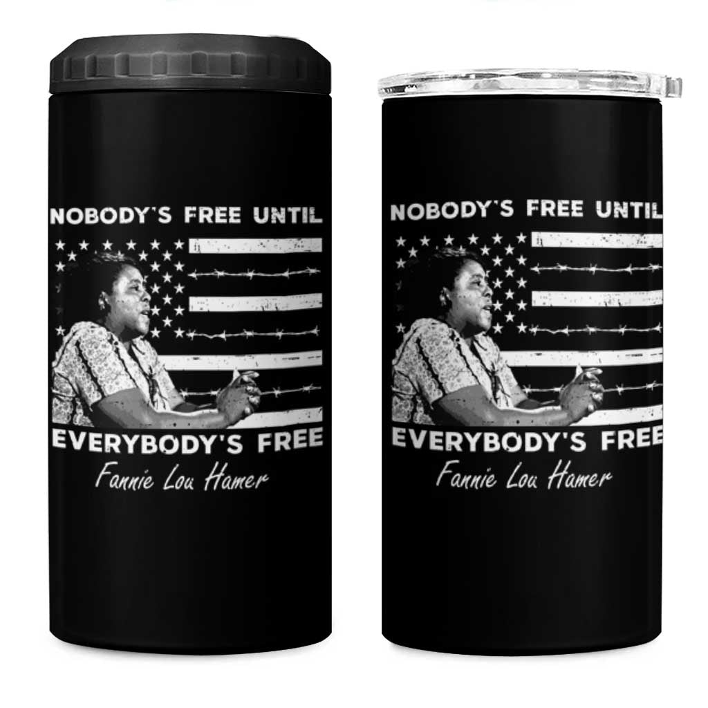 Fannie Lou Hamer 4 in 1 Can Cooler Tumbler Nobody's Free Until Everybody's Free Black History