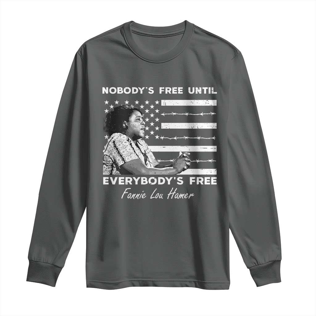 Fannie Lou Hamer Long Sleeve Shirt Nobody's Free Until Everybody's Free Black History