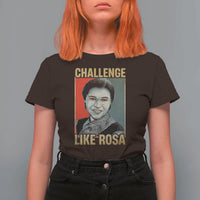 Rosa Parks T Shirt For Women Challenge Like Rosa Black History