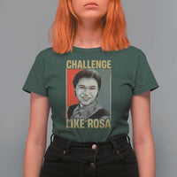 Rosa Parks T Shirt For Women Challenge Like Rosa Black History