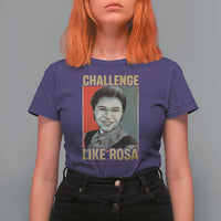 Rosa Parks T Shirt For Women Challenge Like Rosa Black History