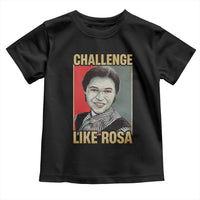 Rosa Parks Toddler T Shirt Challenge Like Rosa Black History