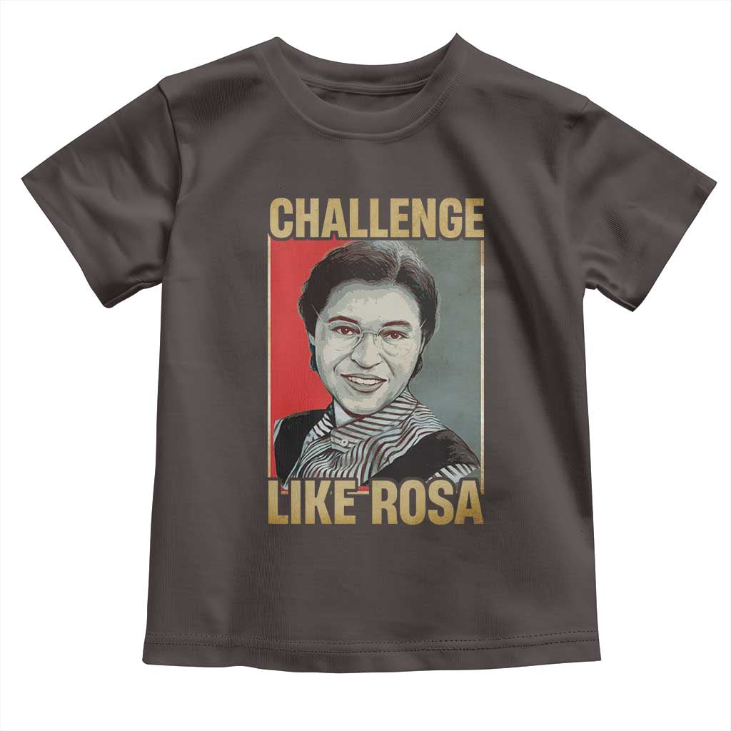 Rosa Parks Toddler T Shirt Challenge Like Rosa Black History