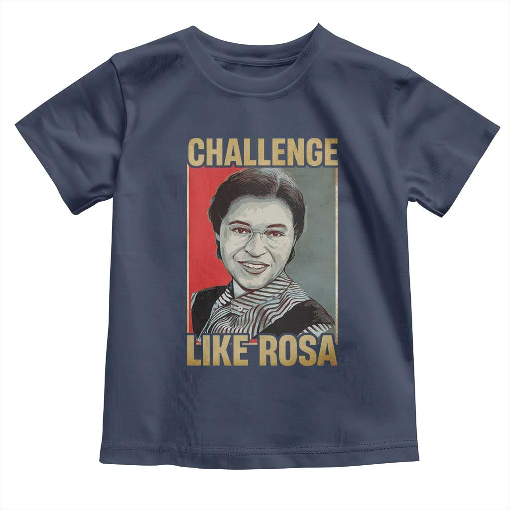 Rosa Parks Toddler T Shirt Challenge Like Rosa Black History