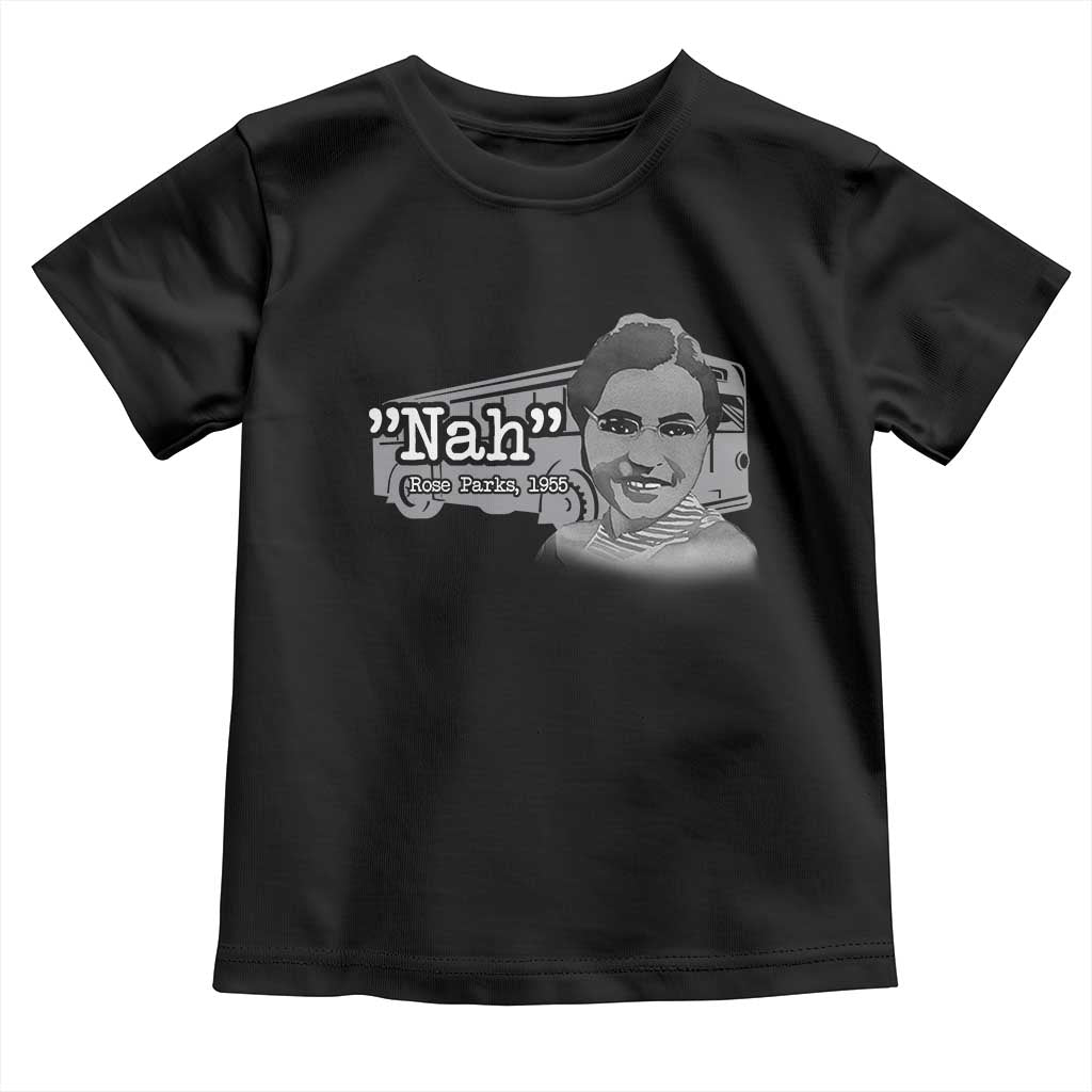 Nah Rosa Parks Toddler T Shirt Bus 1955 Black History Month