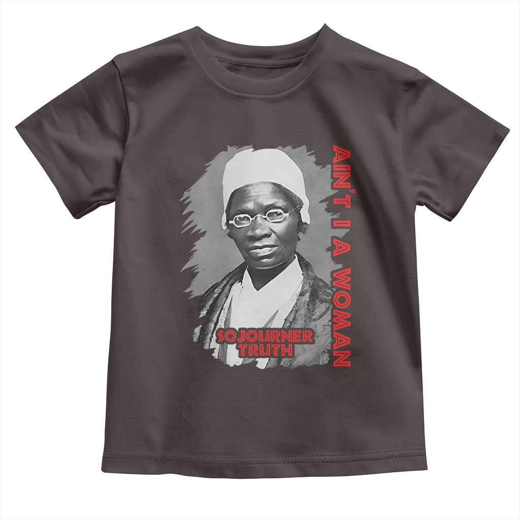 Sojourner Truth Toddler T Shirt Ain't I A Women Black History