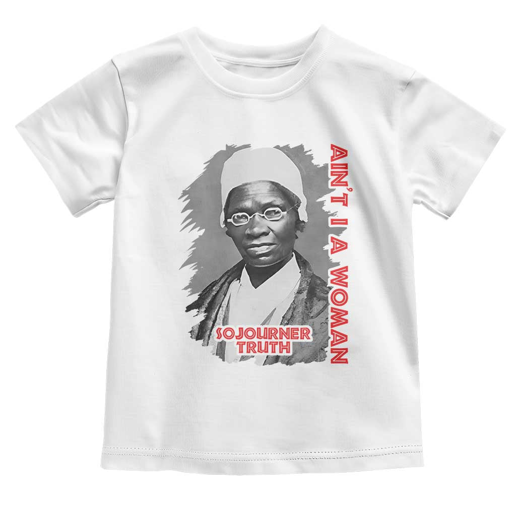 Sojourner Truth Toddler T Shirt Ain't I A Women Black History